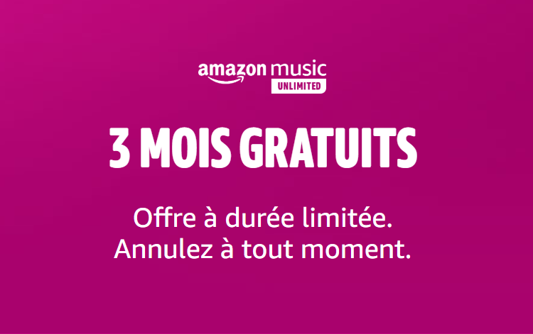 Amazon Music Unlimited : 3 mois gratuits sans engagement ?